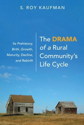 bokomslag Drama of a Rural Community's Life Cycle