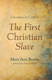 bokomslag The First Christian Slave