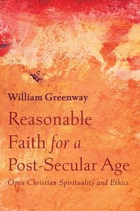 bokomslag Reasonable Faith for a Post-Secular Age