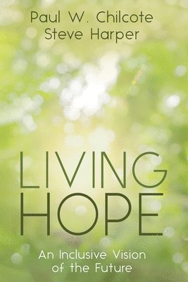 Paul W Chilcote, Steve Harper, Paul W. Chilcote - Living Hope, Häftad