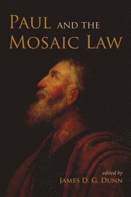 James D G Dunn - Paul and the Mosaic Law, Inbunden