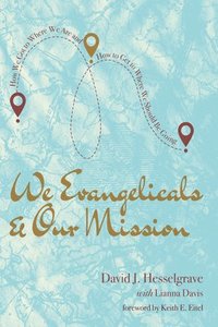 bokomslag We Evangelicals and Our Mission