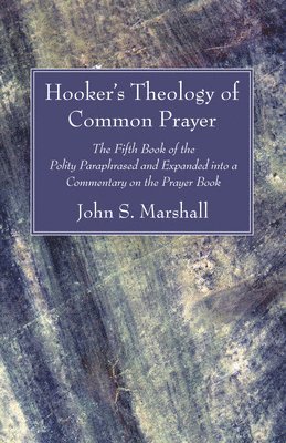 John S Marshall, Richard Hooker, John S. Marshall - Hooker's Theology of Common Prayer, Häftad