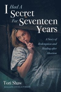 bokomslag I Had a Secret for Seventeen Years