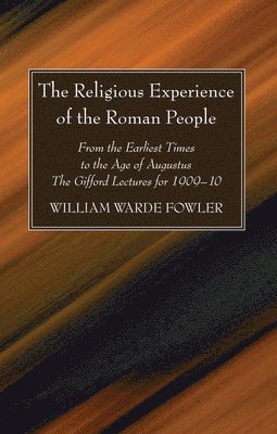 bokomslag The Religious Experience of the Roman People