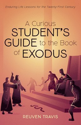 Reuven Travis - Curious Student's Guide to the Book of Exodus, Häftad