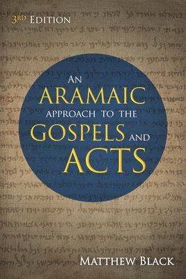 bokomslag An Aramaic Approach to the Gospels and Acts, 3rd Edition