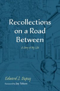 bokomslag Recollections on a Road Between: A Story of My Life