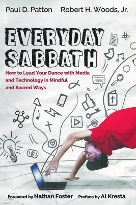 Paul D Patton, Robert H Woods, Paul D. Patton, Robert H. Woods, Jr. Woods, Robert H., Robert H. Jr. Woods - Everyday Sabbath, Inbunden