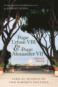 bokomslag Pope Urban VIII and Pope Alexander VII: Selected Poetry