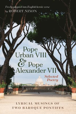 Pope Urban, Pope Alexander, VIII Urban, Pope, VII Alexander, Pope, Pope VIII Urban, Pope VII Alexander - Pope Urban VIII and Pope Alexander VII: Selected Poetry, Häftad