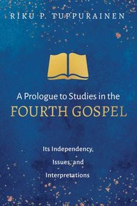 bokomslag Prologue to Studies in the Fourth Gospel