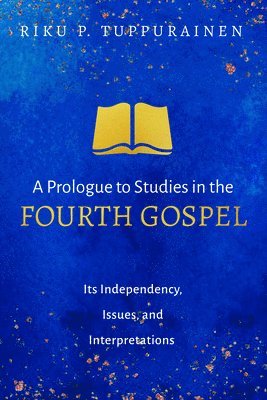 bokomslag A Prologue to Studies in the Fourth Gospel