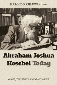 bokomslag Abraham Joshua Heschel Today