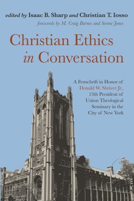 Isaac B Sharp, Christian T Iosso, Isaac B. Sharp, Christian T. Iosso - Christian Ethics in Conversation, Inbunden