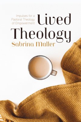 Sabrina Müller - Lived Theology, Inbunden
