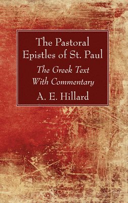 bokomslag The Pastoral Epistles of St. Paul