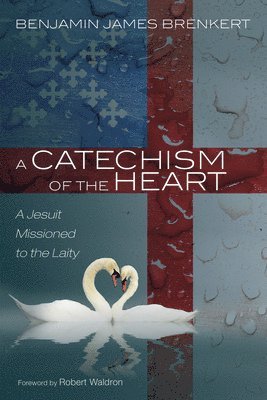 bokomslag A Catechism of the Heart