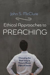 bokomslag Ethical Approaches to Preaching