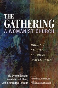 bokomslag The Gathering, A Womanist Church