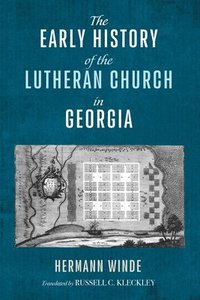 bokomslag Early History of the Lutheran Church in Georgia