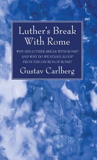 bokomslag Luther's Break With Rome