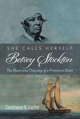 She Calls Herself Betsey Stockton 1