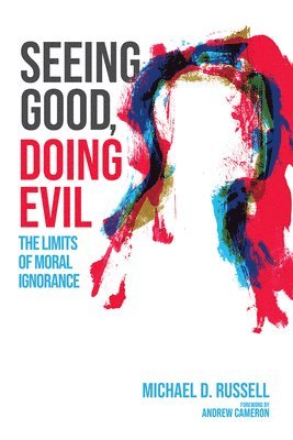 Michael D Russell, Michael D. Russell - Seeing Good, Doing Evil, Häftad
