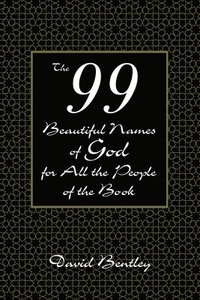 bokomslag The 99 Beautiful Names of God for All the People of the Book