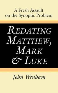 bokomslag Redating Matthew, Mark and Luke