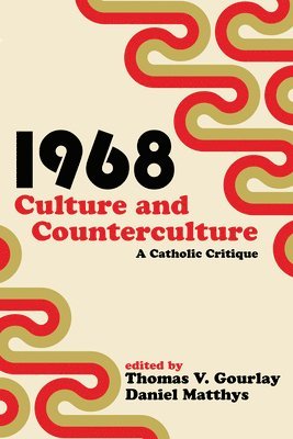 Thomas V Gourlay, Daniel Matthys, Thomas V. Gourlay - 1968 - Culture and Counterculture, Häftad