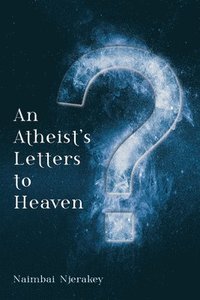 bokomslag Atheist's Letters to Heaven
