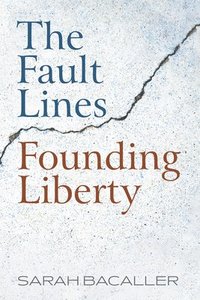 bokomslag Fault Lines Founding Liberty