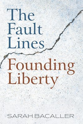 bokomslag Fault Lines Founding Liberty