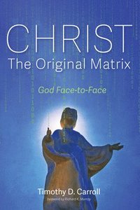 bokomslag Christ-The Original Matrix