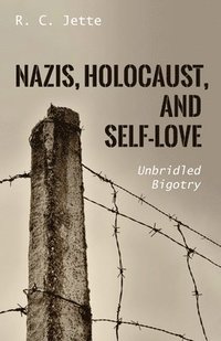bokomslag Nazis, Holocaust, and Self-Love