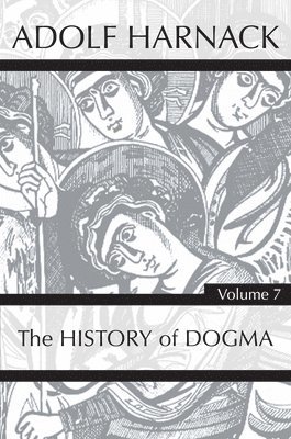 bokomslag History of Dogma, Volume 7