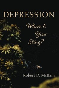 bokomslag Depression, Where Is Your Sting?