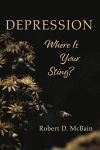 bokomslag Depression, Where Is Your Sting?