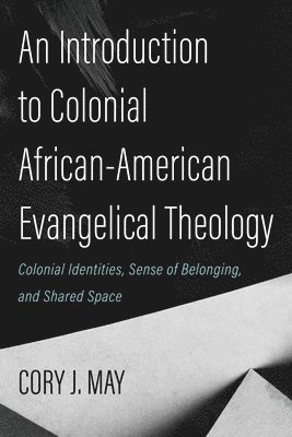 bokomslag Introduction to Colonial African-American Evangelical Theology