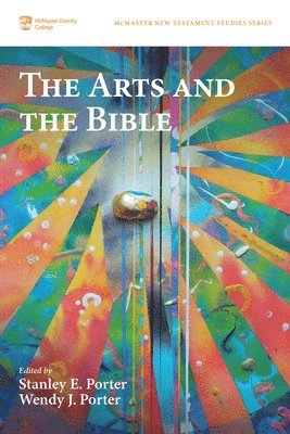 Stanley E Porter, Wendy J Porter, Stanley E. Porter, Wendy J. Porter - Arts and the Bible, Häftad