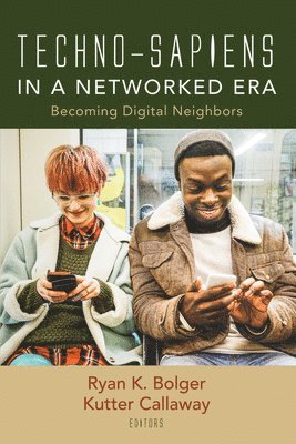 Ryan K Bolger, Kutter Callaway - Techno-Sapiens in a Networked Era, Häftad