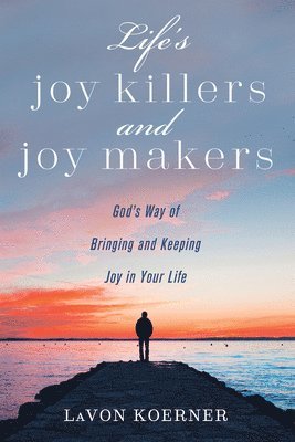 bokomslag Life's Joy Killers and Joy Makers