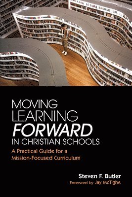 Moving Learning Forward in Christian Schools 1