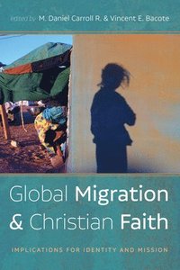 bokomslag Global Migration and Christian Faith