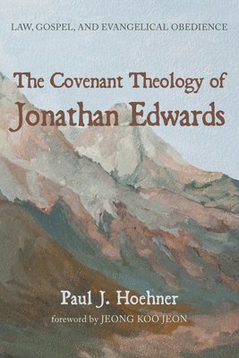 bokomslag The Covenant Theology of Jonathan Edwards