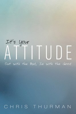 Chris Thurman - It's Your Attitude, Häftad