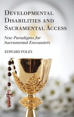 Edward Foley Capuchin - Developmental Disabilities and Sacramental Access, Häftad