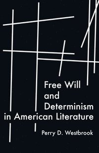 bokomslag Free Will and Determinism in American Literature