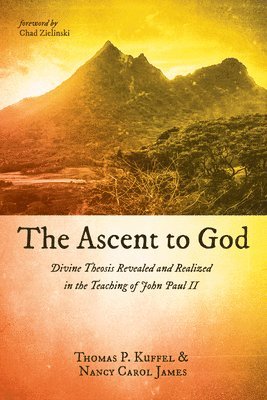 Thomas P Kuffel, Nancy Carol James, Thomas P. Kuffel - Ascent to God, Inbunden
